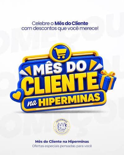 Mês do Cliente na Hiperminas: ofertas especiais pensadas para você